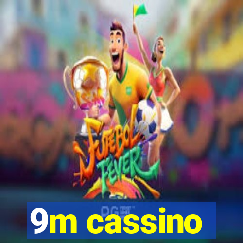 9m cassino